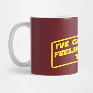 I've Got A Bad Feeling About This! Mug